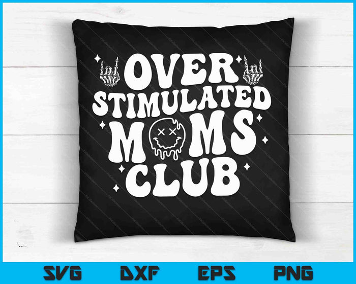 Overstimulated Moms Club Cool Moms Sarcastic SVG PNG Digital Cutting Files