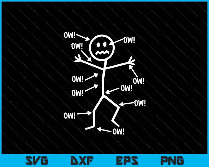 Ow Ow Ow Stick Character Figure Chronic Pain Awareness Humor SVG PNG Digital Printable Files