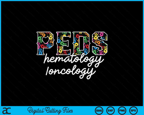 PEDS Hematology-Oncology Doctor - Pediatric Hem-Onc Nurse SVG PNG Digital Printable Files