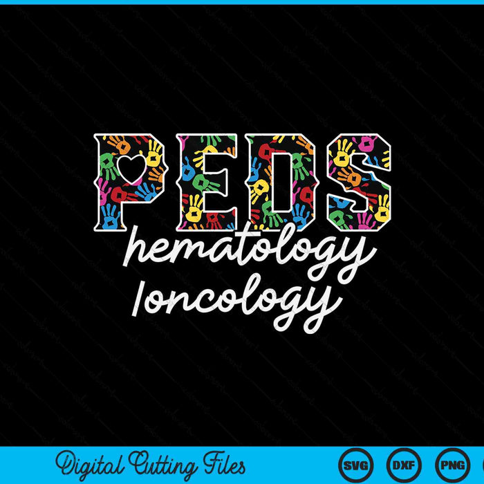 PEDS Hematology-Oncology Doctor - Pediatric Hem-Onc Nurse SVG PNG Digital Printable Files