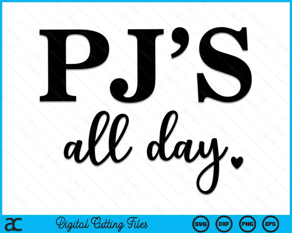 PJS All Day Pajamas All Day SVG PNG Digital Printable Files