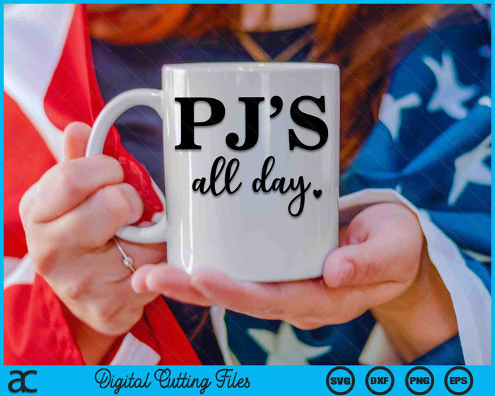 PJS All Day Pajamas All Day SVG PNG Digital Printable Files