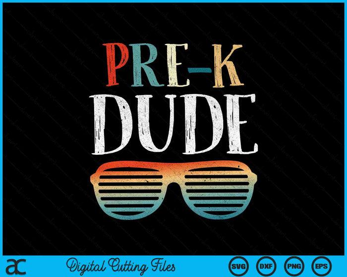 PRE-K Dude Sunglasses Back To School Boys Kids SVG PNG Digital Cutting Files