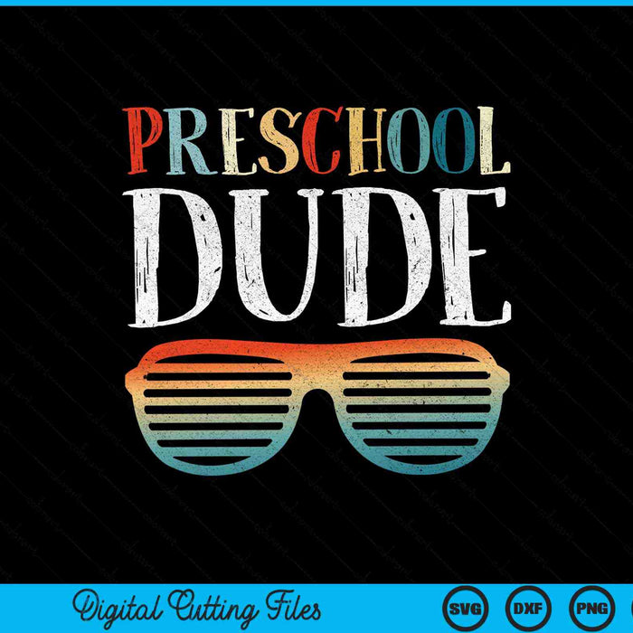 PRESCHOOL dude sunglasses back to school SVG PNG cut file for Cricut