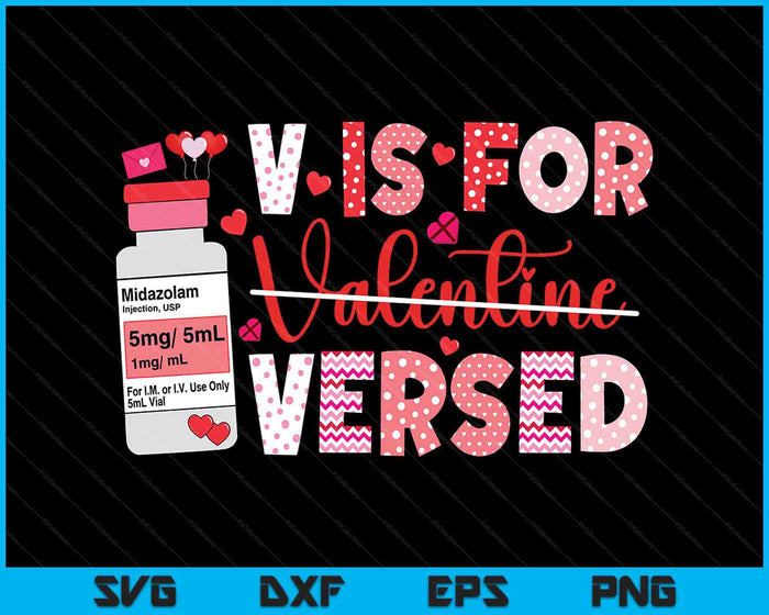 Pacu Crna Icu Er Nurse Valentines Day V Is For Versed Nurse SVG PNG Digital Printable Files