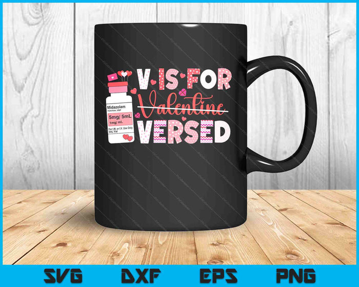 Pacu Crna Icu Er Nurse Valentines Day V Is For Versed Nurse SVG PNG Digital Printable Files