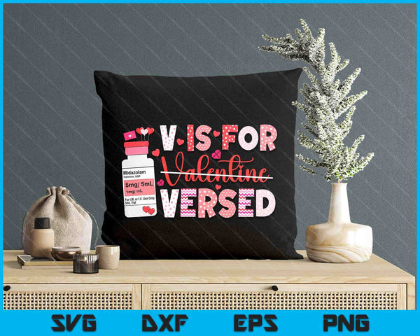 Pacu Crna Icu Er Nurse Valentines Day V Is For Versed Nurse SVG PNG Digital Printable Files