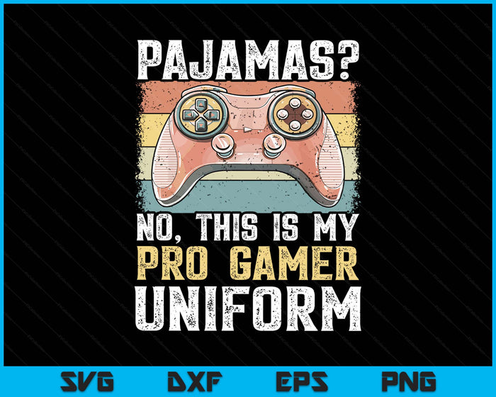 Pajamas No Pro Gamer Funny Video Games Boys Teens Gaming SVG PNG Digital Printable Files