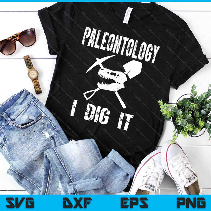 Paleontology I Dig It Funny Fossil Hunter Dino Skull SVG PNG Digital Cutting Files