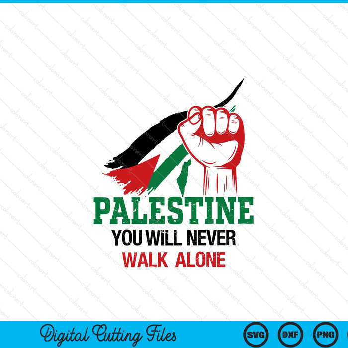 Palestine you will never walk alone free palestine SVG cut file