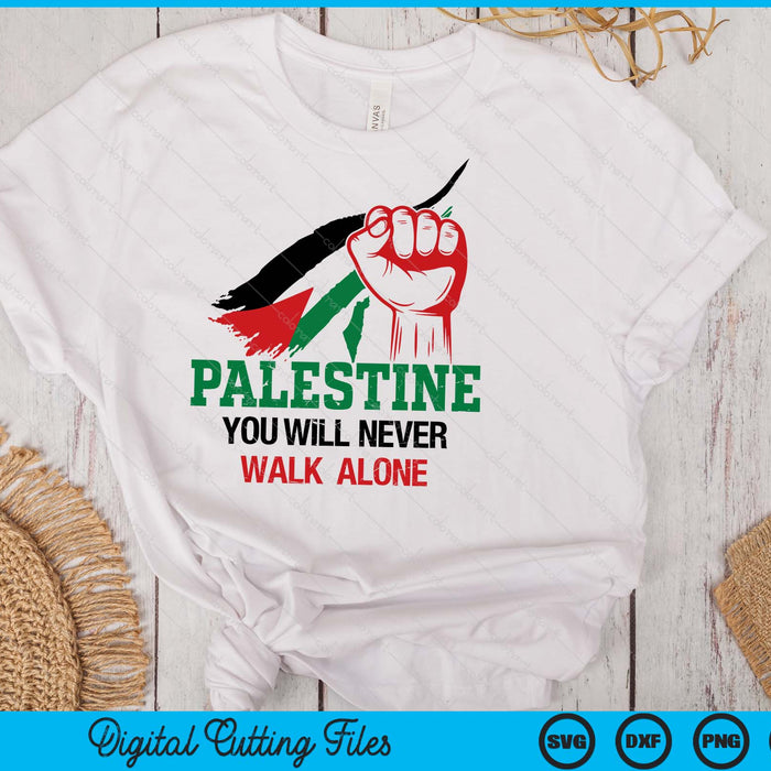 Palestine You Will Never Walk Alone Free Palestine SVG PNG Digital Printable Files