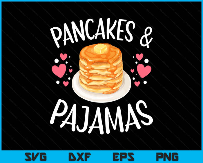 Pancakes And Pajamas Funny Cute Kawaii Pancake Lover SVG PNG Digital Printable Files