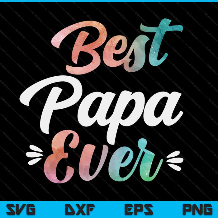Papa apparel Fathers Day for the best papa ever SVG cut file