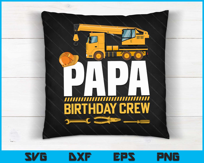Papa Birthday Crew Construction Birthday SVG PNG Digital Cutting Files