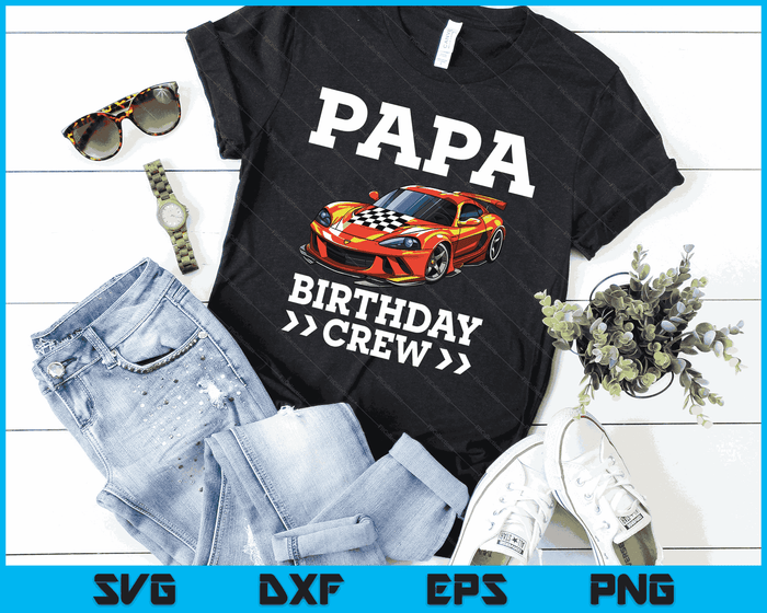Papa Birthday Crew Race Car Racing Car Driver SVG PNG Digital Cutting Files
