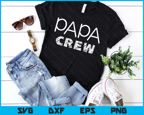 Papa Crew Shirt Adults Kids Matching Crew SVG PNG Digital Printable Files