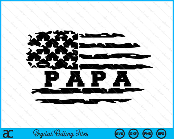 Papa Distressed American Flag SVG PNG Digital Cutting Files
