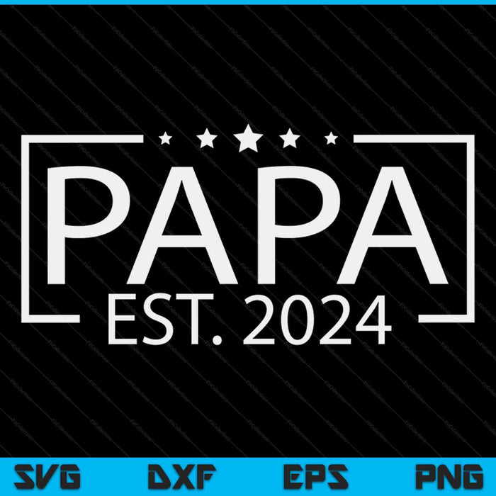 Papa est. 2024 promoted to papa 2024 SVG cut file