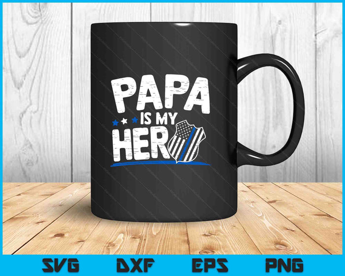 Papa Is My Hero Kids Police Thin Blue Line Law Enforcement SVG PNG Digital Printable Files