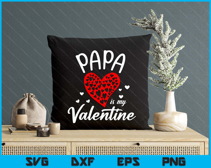Papa Is My Valentine SVG PNG Digital Printable Files