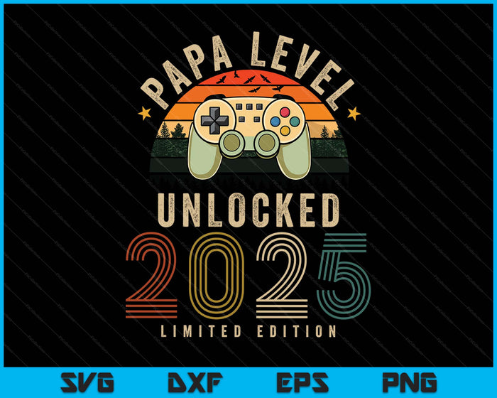 Papa Level Unlocked 2025 Papa Est 2025 Prompted To Papa 2025 SVG PNG Digital Printable Files