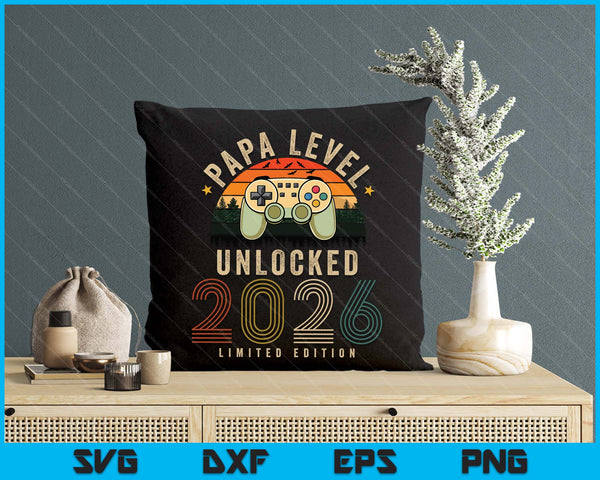 Papa Level Unlocked 2026 Papa Est 2026 Prompted To Papa SVG PNG Digital Printable Files
