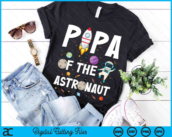 Papa Of The Astronaut Space Theme Birthday Party SVG PNG Digital Cutting Files