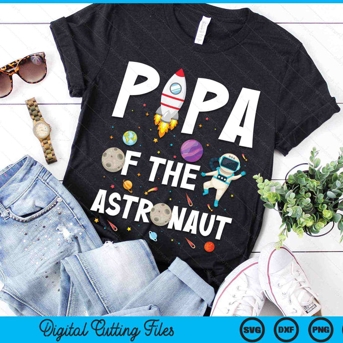 Papa Of The Astronaut Space Theme Birthday Party SVG PNG Digital Cutting Files