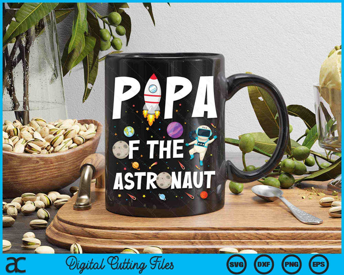 Papa Of The Astronaut Space Theme Birthday Party SVG PNG Digital Cutting Files