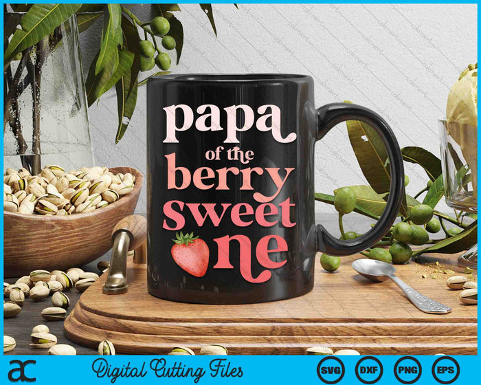 Papa Of The Berry Sweet One Strawberry First Birthday SVG PNG Digital Cutting Files