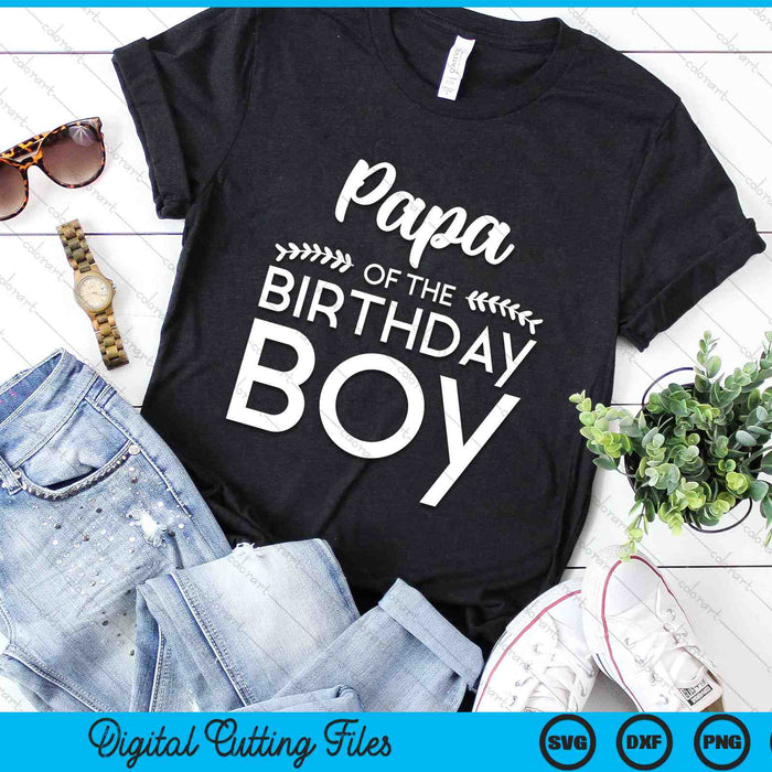 Papa Of The Birthday Boy SVG Digital Cutting Files