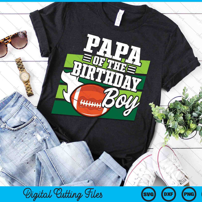 Papa Of The Birthday Boy American Football Lover Birthday SVG PNG Digital Cutting Files