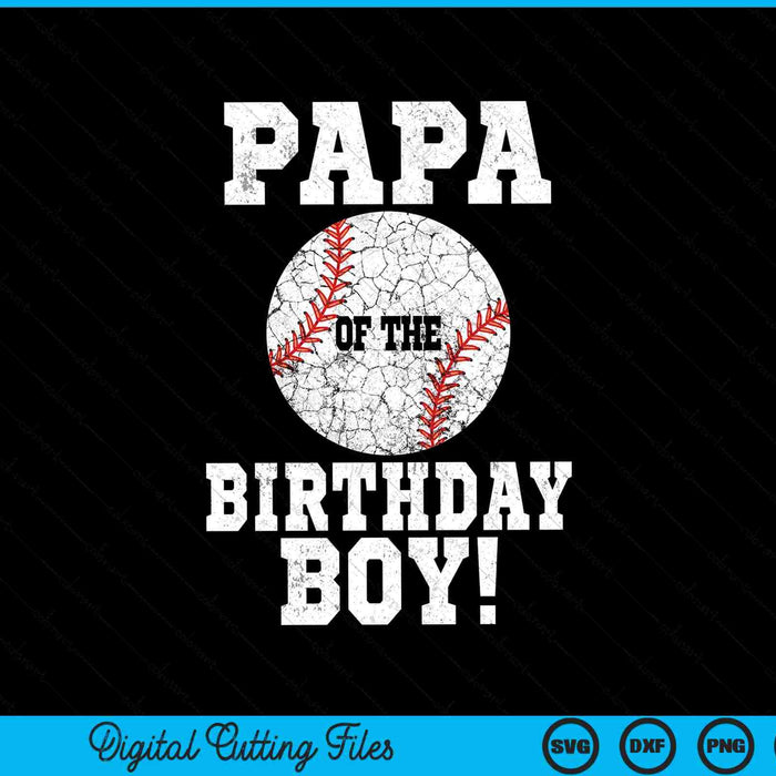 Papa of the birthday boy baseball lover SVG cut file