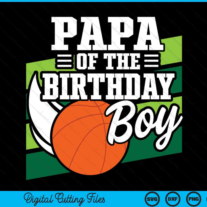 Papa of the birthday boy basketball lover SVG cut file