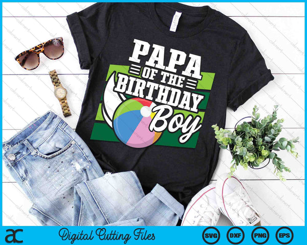 Papa Of The Birthday Boy Beach Ball Lover Birthday SVG PNG Digital Cutting Files