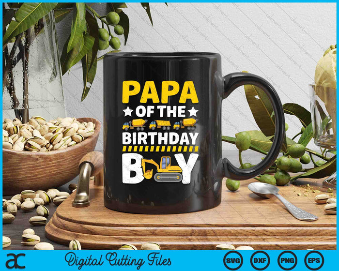 Papa Of The Birthday Boy Construction Theme Party Matching SVG PNG Digital Printable Files