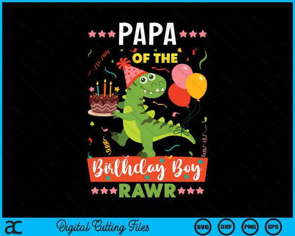 Papa Of The Birthday Boy Dinosaur SVG PNG Digital Cutting Files