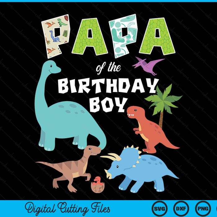 Papa Of The Birthday Boy Dinosaur Birthday Theme SVG PNG Digital Cutting Files