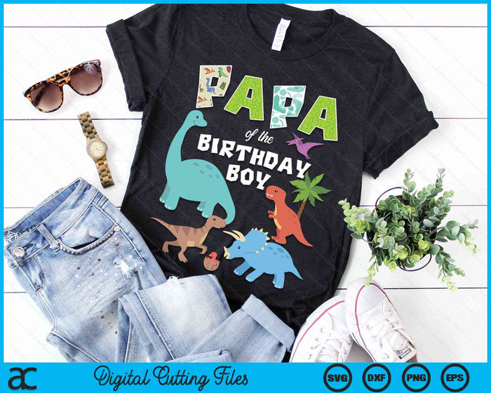 Papa Of The Birthday Boy Dinosaur Birthday Theme SVG PNG Digital Cutting Files