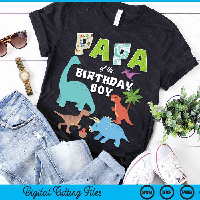 Papa Of The Birthday Boy Dinosaur Birthday Theme SVG PNG Digital Cutting Files