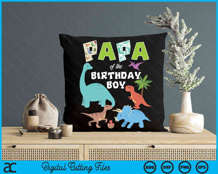 Papa Of The Birthday Boy Dinosaur Birthday Theme SVG PNG Digital Cutting Files