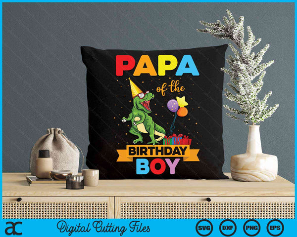 Papa Of The Birthday Boy Family Matching Dinosaur Squad SVG PNG Digital Cutting Files