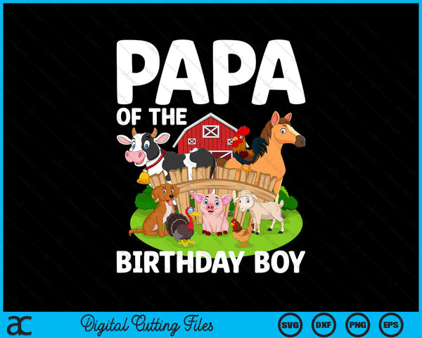 Papa Of The Birthday Boy Farm Animal Bday Party Celebration SVG PNG Digital Cutting Files