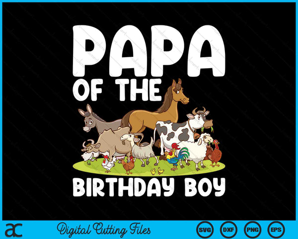 Papa Of The Birthday Boy Farm Animals Theme SVG PNG Digital Cutting Files