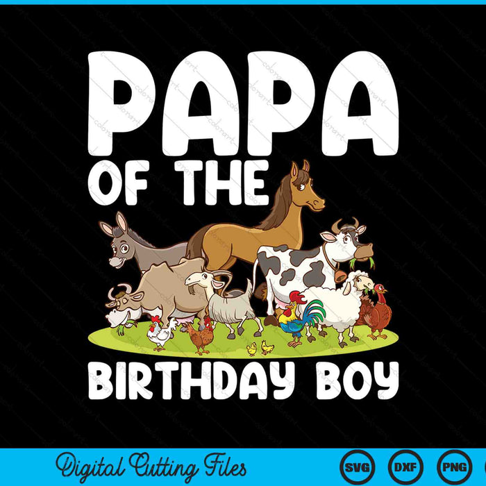 Papa Of The Birthday Boy Farm Animals Theme SVG PNG Digital Cutting Files