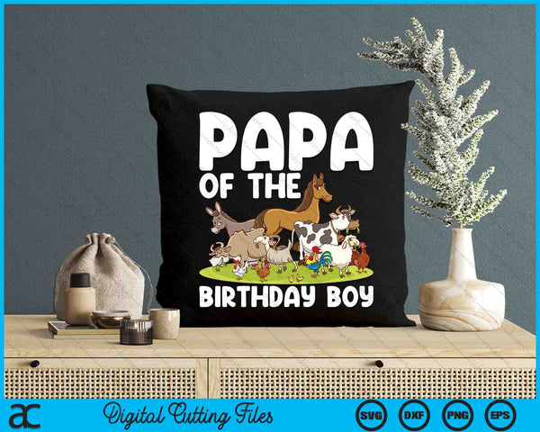 Papa Of The Birthday Boy Farm Animals Theme SVG PNG Digital Cutting Files
