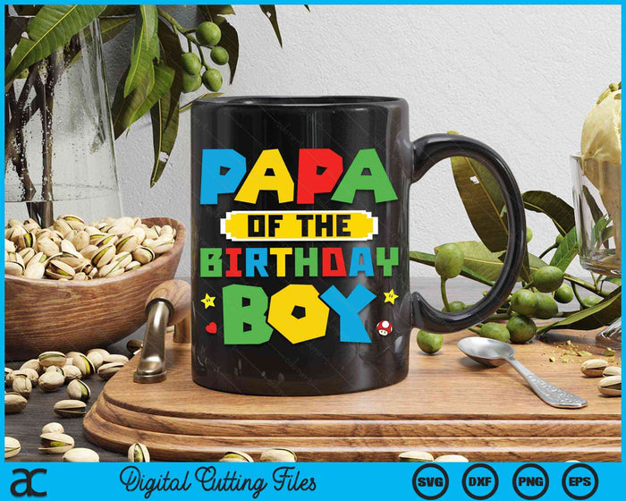 Papa Of The Birthday Boy Game Gaming Family SVG PNG Digital Cutting Files