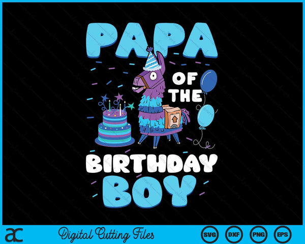 Papa Of The Birthday Boy Llama Family Party SVG PNG Digital Cutting File