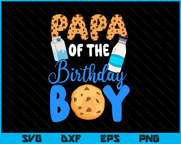 Papa Of The Birthday Boy Milk And Cookies SVG PNG Digital Printable Files