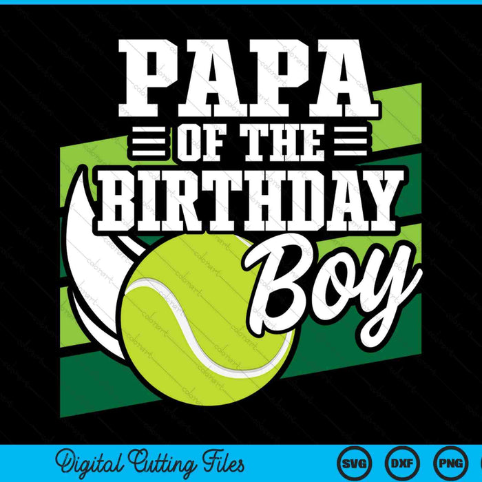 Papa of the birthday boy tennis lover SVG cut file